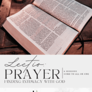 Lectio: Prayer  Finding Intimacy with God